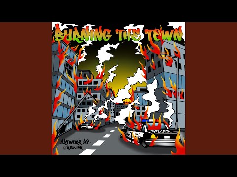 Burning the town (feat. Bastiaman)