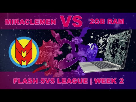 Flash 5v5 League - 2GB RAM vs The Miracle Men - Week 2