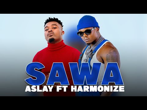 Aslay Ft Harmonize - Sawa (Official Audio)