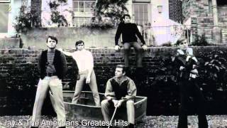 Jay &amp; The Americans - Greatest Hits [HQ]