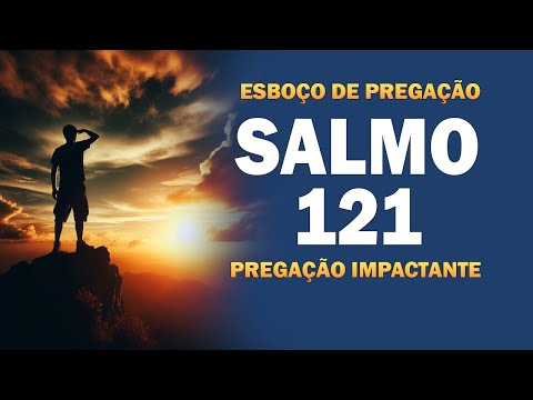 Psalm 121: Three Reasons to Look to God | Sermon Outline