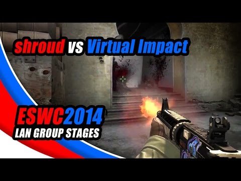 ESWC 2014 LAN Group Stages - shroud vs Virtual Impact [ACE]