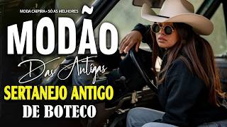 MODÃO DE BUTECO • MODA CAIPIRA • SÓ AS MELHORES - SERTANEJO   MODÃO DAS ANTIGAS