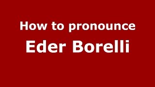 How to pronounce Eder Borelli