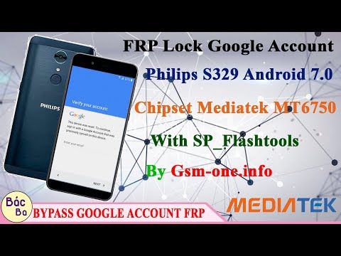 Bypass FRP Google Account Philips S329 Android 7.0 | FRP Chipset Mediatek MT6750 With SP_Flashtools