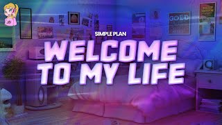 Simple Plan - Welcome To My Life // Lyrics