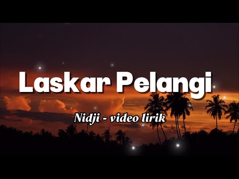 NIDJI - Laskar Pelangi (Lyrics) 🎵
