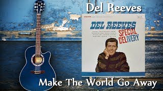 Del Reeves - Make The World Go Away
