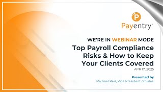 Top Payroll Compliance Risks & How to Keep Your Clients Covered [Webinar]