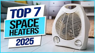 Top 7 Best Space Heaters 2025