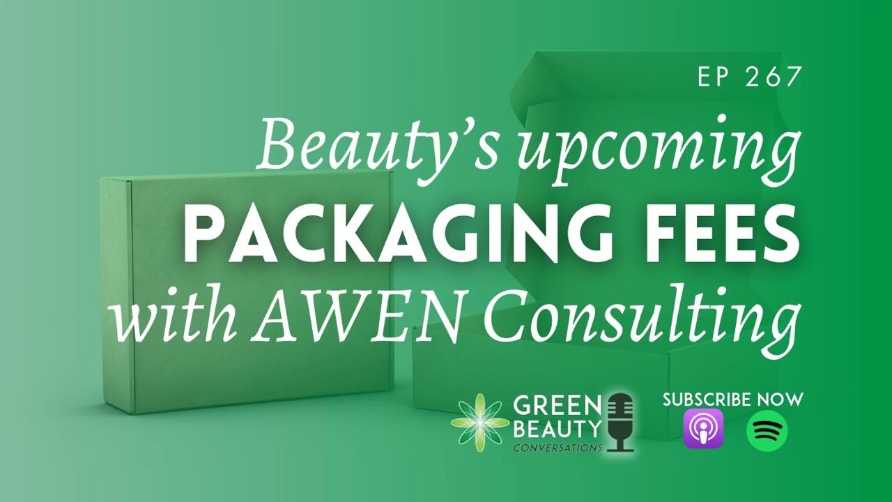 EP267. The packaging fees coming for the beauty industry