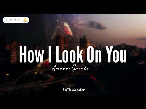 How I Look On You - Ariana Grande | Charlie's Angels Soundtrack (Lyrics)