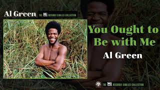 Al Green — You Ought to Be with Me (Official Audio)