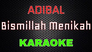Download lagu Adibal - Bismillah Menikah [Karaoke] | LMusical mp3