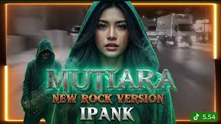 Download lagu MUTIARA - IPANK (NEW ROCK VERSION) | Cover Slow Rock Indonesia Terbaru 2026 mp3
