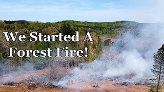We Accidentally Started a Forest Fire!