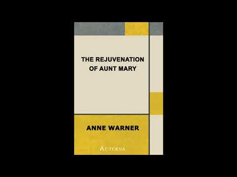 The Rejuvenation of Aunt Mary by Anne Warner — free full audiobook