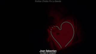 Joan Sebastian - Lo Dijo El Corazón (Letra)