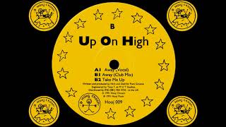 Up On High - Take Me Up [HQ] (3/3)