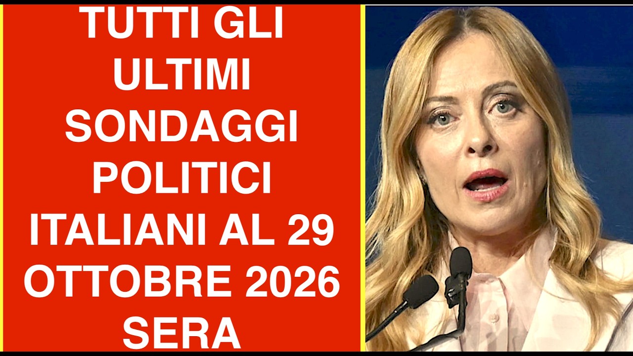 TUTTI GLI ULTIMI SONDAGGI POLITICI ITALIANI AL 29 OTTOBRE 2026 SERA