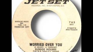 Eldrige Holmes   Worried Over You