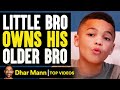 LITTLE BRO Owns His OLDER BRO What Happens Is Shocking Dhar Mann