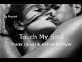 Touch My Soul Frank Duval ~ Lyrics 