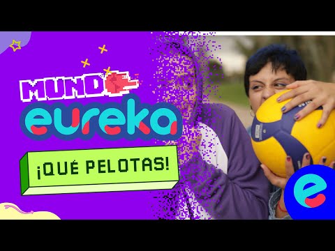 ¡Qué pelotas! | Mundo eureka | Capítulo 7