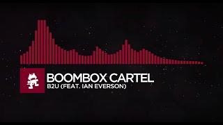 [Trap] - Boombox Cartel - B2U (feat. Ian Everson) [Monstercat Visualizer]
