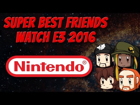 Super Best Friends Watch E3 2016  - Nintendo