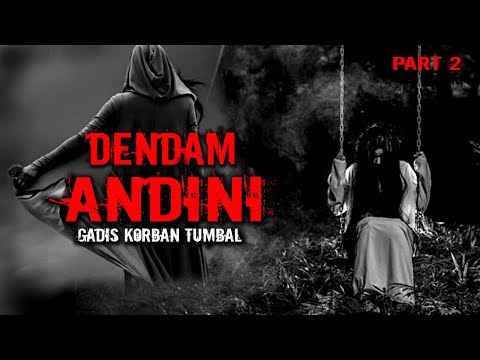 DENDAM ANDINI KORBAN TUMBAL PABRIK / PART 2