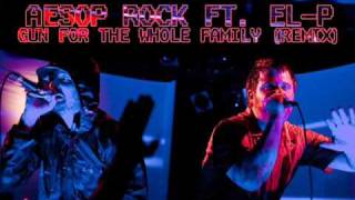 Aesop Rock ft. El-P - Gun For The Whole Family (Remix)