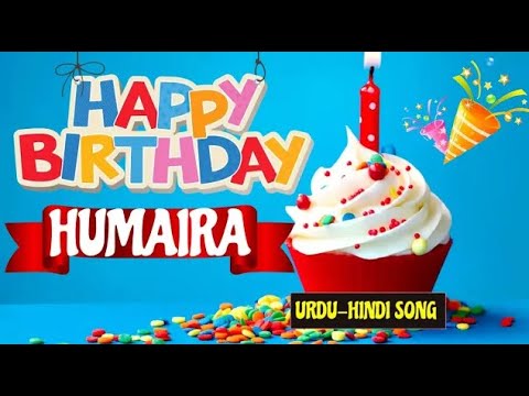 Humaira Happy Birthday - Birthday Mubarak Humaira Ko | Humaira Urdu Birthday Song