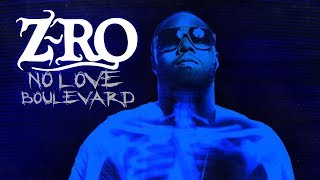 Z-Ro - No Love Boulevard (Full Album)