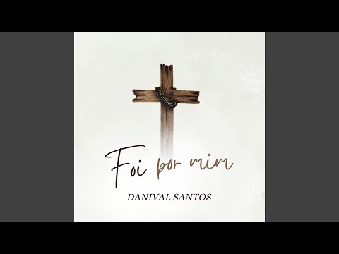 Eu Sou Tão Amado - Danival Santos