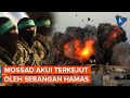 Mossad Israel Terkejut Dengan Serangan Hamas Pada 7 Oktober 2023