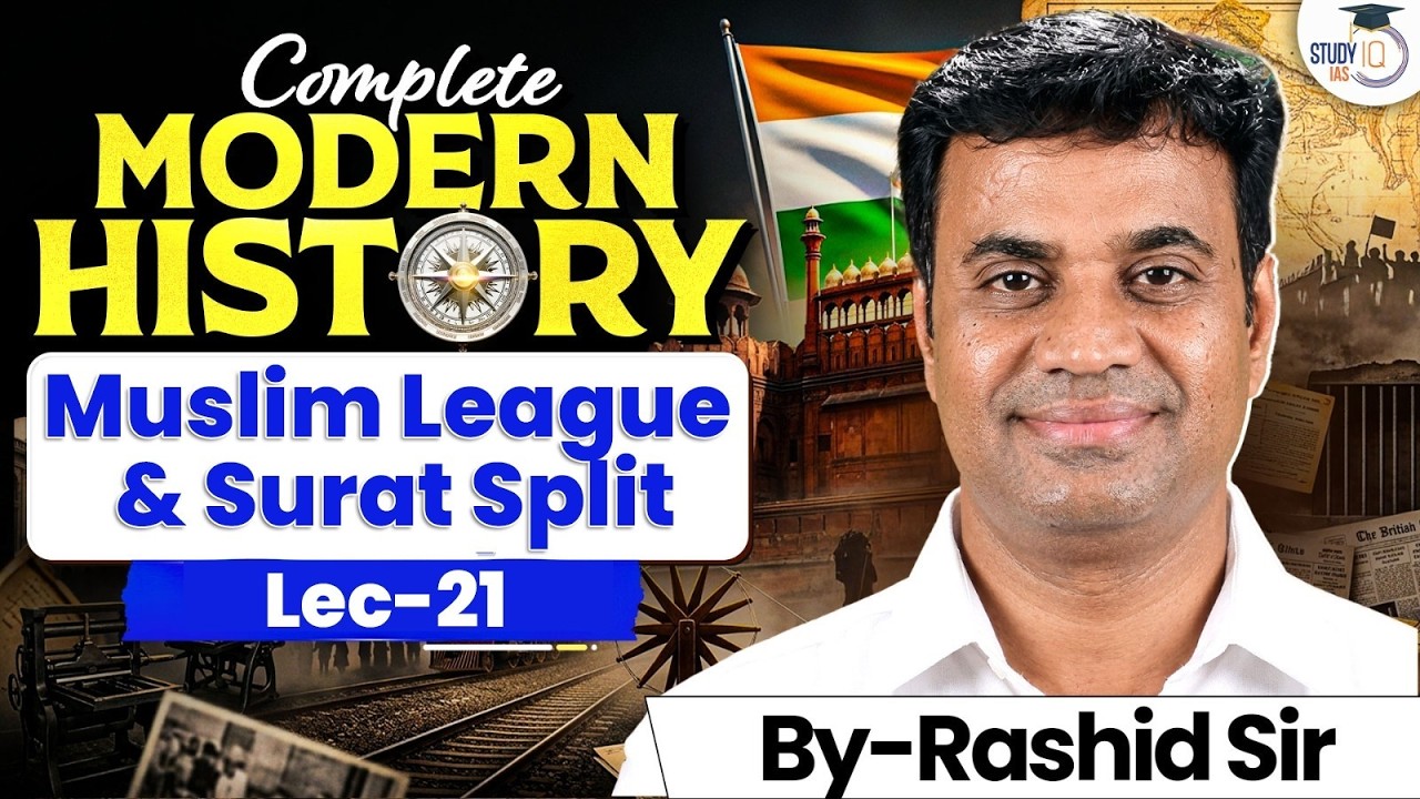 Complete Modern History for UPSC | Muslim league and Surat Split | Lec 21 | StudyIQ IAS