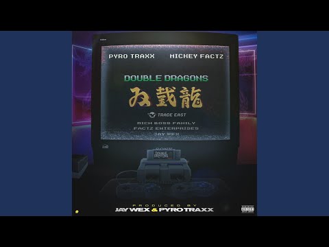 Double Dragons (Traxx Factz) (feat. Pyro Traxx & Mickey Factz)