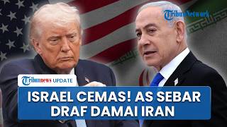 Trump Sebar Draf Damai Iran ke Negara Sekutu, Israel Mulai Khawatir Ada Arah Akhiri Konflik