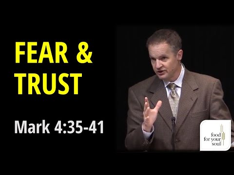 Mark 4:35-41  Fear and Trust - Jesus Stills the Storm