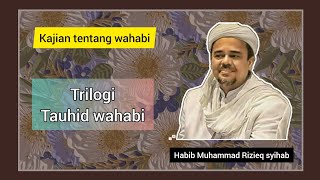 Download lagu TRILOGI TAUHID WAHABI || Habib Muhammad Rizieq syihab mp3