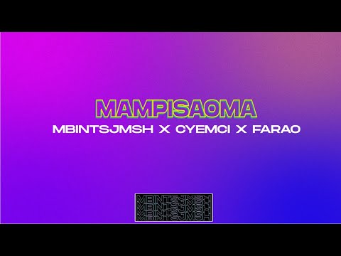 MbintsJmsh - Mampisaoma Riddim Ft. CYEMCI Ft. FARAO THT (Official Music 2020)