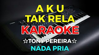 Download lagu AKU TAK RELA - Tonny Pereira || KARAOKE HD - Nada Pria mp3 Download lagu AKU TAK RELA - Tonny Pereira || KARAOKE HD - Nada Pria mp3
