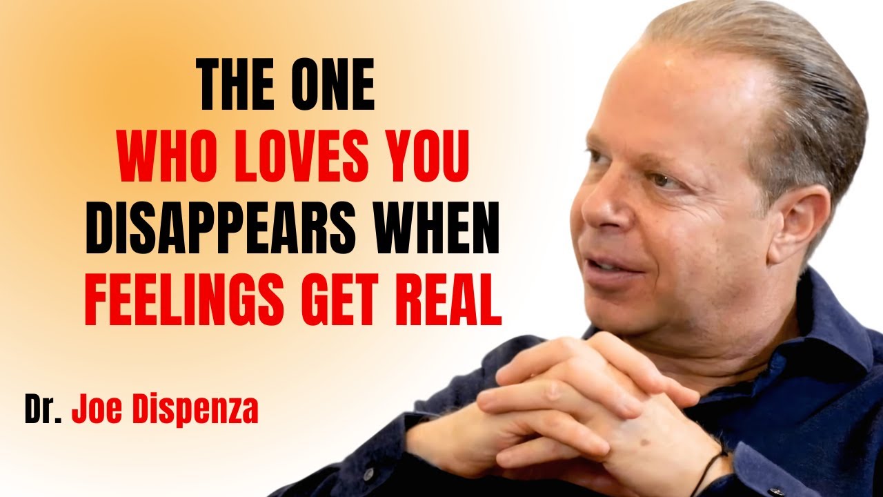 THE ONE WHO LOVES YOU DISAPPEARS WHEN FEELINGS GET REAL || JOE DISPENZA MOTIVATIONAL SPEECH ||