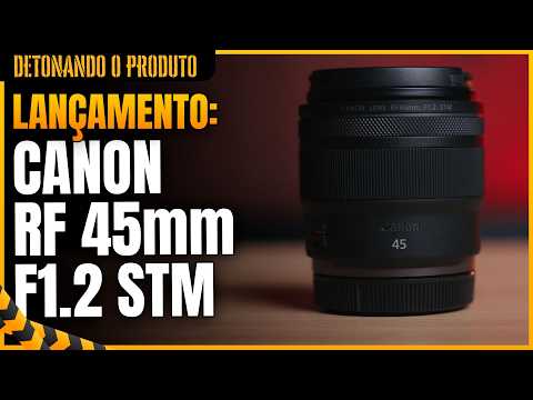 Canon RF 45mm f/1.2 STM – Lente de Retrato Profissional - Detona Shop