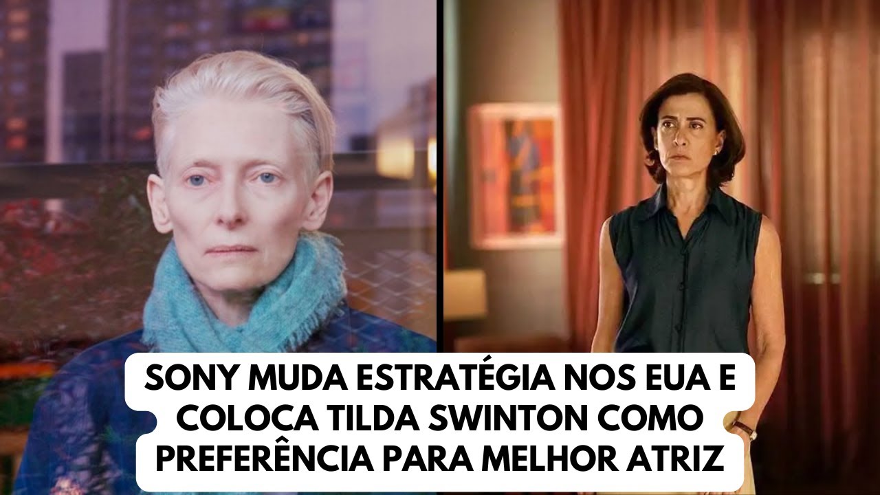 Sony coloca Swinton como preferência e vê possível queda de Emilia Perez fortalecer Ainda Estou Aqui