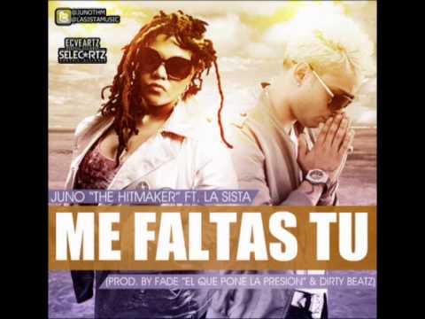 Juno ''The Hitmaker'' Feat.La Sista - Me Faltas Tu (Prod.By ALX)