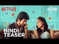 LOVE Hindi Teaser Arjun Das Aishwarya Lekshmi Netflix India