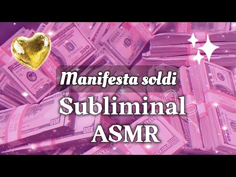 Manifestare soldi e abbondanza e abbattere le credenze limitanti sul denaro SUBLIMINAL ASMR
