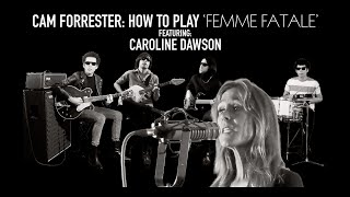 'Femme Fatale' by The Velvet Underground - Cam Forrester ft. Caroline Dawson (& Tutorial)